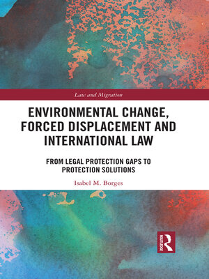 cover image of Environmental Change, Forced Displacement and International Law